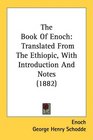 The Book Of Enoch Translated From The Ethiopic With Introduction And Notes