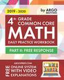 4th Grade Common Core Math Daily Practice Workbook  Part II Free Response  1000 Practice Questions and Video Explanations  Argo Brothers