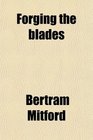 Forging the blades
