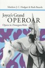 Joyce's Grand Operoar Opera in Finnegans Wake