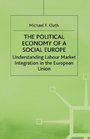The Political Economy of A Social Europe  Understanding Labour Market Integration in the European Union