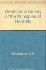 Genetics A survey of the principles of heredity