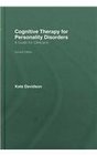 Cognitive Therapy for Personality Disorders A Guide for Clinicians