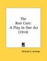 The Rest Cure A Play In One Act