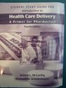 Introduction to Health Care Delivery A Primer for Pharmacists Text  Study Guide