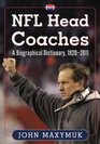 NFL Head Coaches A Biographical Dictionary 19202011