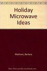 Holiday Microwave Ideas
