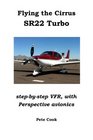 Flying the Cirrus Sr22 Turbo StepbyStep Vfr with Perspective Avionics