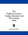 The English In America Virginia Maryland And The Carolinas