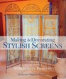 Making  Decorating Stylish Screens 30 Beautiful Projects