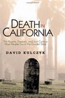 Death in California The Bizarre Freakish and Just Curious Ways People Die in the Golden State