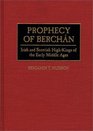 Prophecy of Berchan Irish and Scottish HighKings of the Early Middle Ages