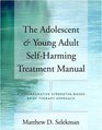 The Adolescent  Young Adult SelfHarming Treatment Manual A Collaborative StrengthsBased Brief Therapy Approach