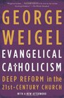 Evangelical Catholicism Deep Reform in the 21stCentury Church