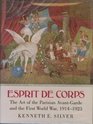 Esprit De Corps The Art of the Parisian Avantgarde and the First World War 19141918