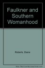 Faulkner and Southern Womanhood