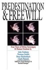 Predestination and Free Will Four Views of Divine Sovereignty and Human Freedom