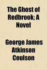 The Ghost of Redbrook A Novel