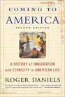 Coming to America   A History of Immigration and Ethnicity in American Life