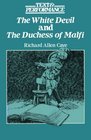 The White Devil and the Duchess of Malfi Text and Performance