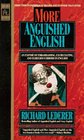More Anguished English : an Expose of Embarrassing Excruciating, and Egregious Errors in English