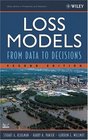 Loss Models From Data to Decisions Second Edition