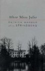 After Miss Julie A Version of Strindberg's Miss Julie Play