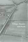 Village Hamlet and Field Changing Medieval Settlements in Central England