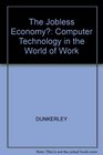 The Jobless Economy Computer Technology in the World of Work