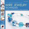 The Encyclopedia of Wire Jewelry Techniques A Compendium of StepbyStep Techniques for Making WireBased Jewelry