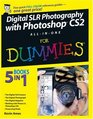 Digital SLR Photography with Photoshop CS2 AllInOne For Dummies Reference For Dummies
