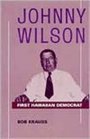 Johnny Wilson First Hawaiian Democrat