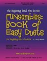The Beginning Band Fun Book's FUNsembles Book of Easy Duets  for Beginning Band Students