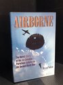 Airborne The heroic story of the 1st Canadian Parachute Battalion in the Second World War