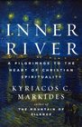 The Inner River A Pilgrimage to the Heart of Christian Spirituality