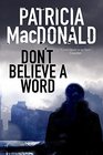 Don't Believe a Word A novel of psychological suspense