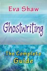 Ghostwriting The Complete Guide