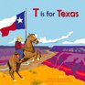 T Is for Texas (Alphabet States)