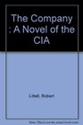 The Company  A Novel of the CIA