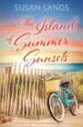 The Island of Summer Sunsets: An utterly uplifting and heartwarming story