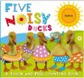 Five Noisy Ducks An ActionPacked Counting Book