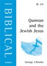Qumran and the Jewish Jesus