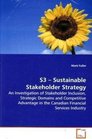S3  Sustainable Stakeholder Strategy An Investigation of Stakeholder Inclusion Strategic  Domains and Competitive Advantage in the Canadian  Financial Services Industry
