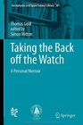 Taking the Back off the Watch A Personal Memoir