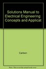 Solutions Manual to Electrical Engineering Concepts and Applicat