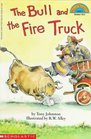 The Bull and the Fire Truck (Hello Reader L3)