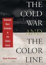 The Cold War and the Color Line American Race Relations in the Global Arena