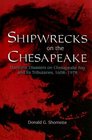 Shipwrecks on the Chesapeake Maritime Disasters on Chesapeake Bay and Its Tributaries 1608 1978
