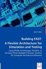 Building FAST A Flexible Architecture for Simulation and Testing