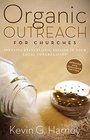 Organic Outreach for Churches Infusing Evangelistic Passion in Your Local Congregation